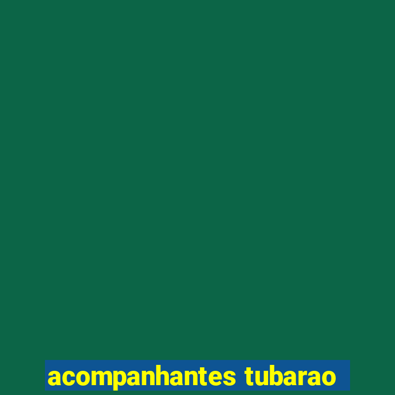 acompanhantes tubarao